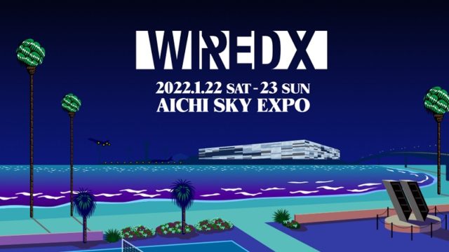 WiredX Music Fest at Aichi Sky Expo, Japan. Music Press Asia