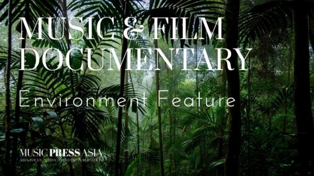 Music Film Documentary Environment Feat. Music Press Asia