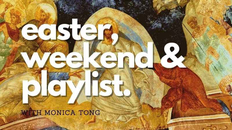 Easter Weekend playlist w Monica Tong. Music Press Asia