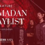 Ramadan and Hari Raya music playlist. Music Press Asia