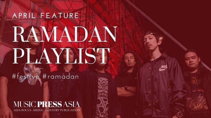 Ramadan and Hari Raya music playlist. Music Press Asia