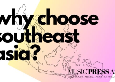 Why Choose SEA. Music Press Asia