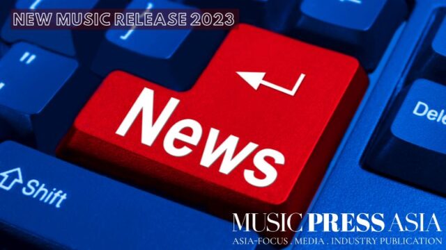 New Music Release 2023. Music Press Asia