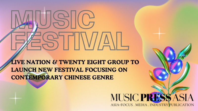 Live Nation Twenty Eight Group Fest. Music Press Asia