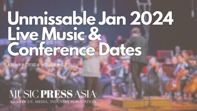 January 2024 Music Concert & Conference in Asia Pacific. Music Press Asia