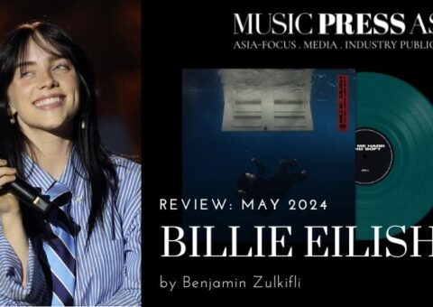Billie Eilish album review May2024. Music Press Asia