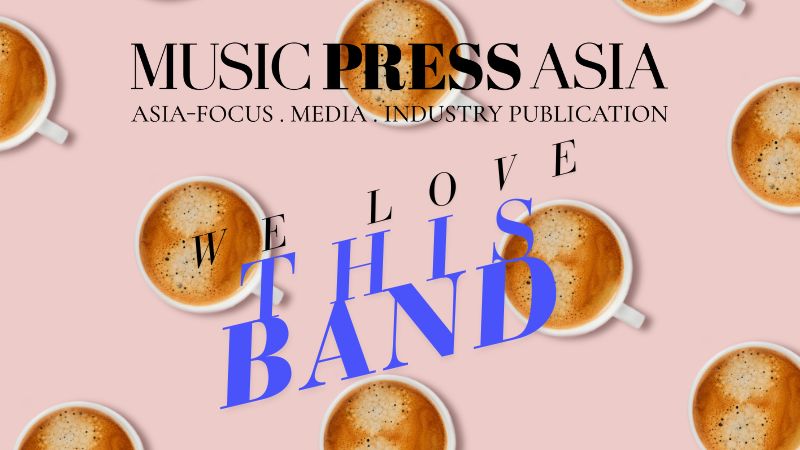 We love this band Newswire by Music Press Asia