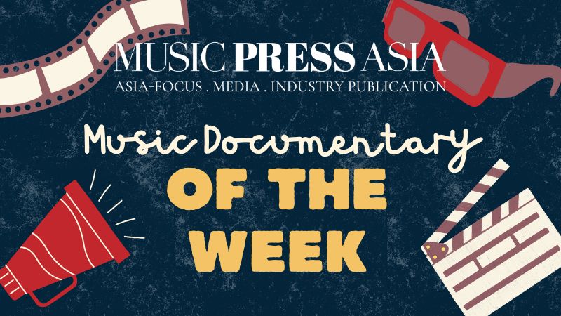 Documentary of the week Music Press Asia