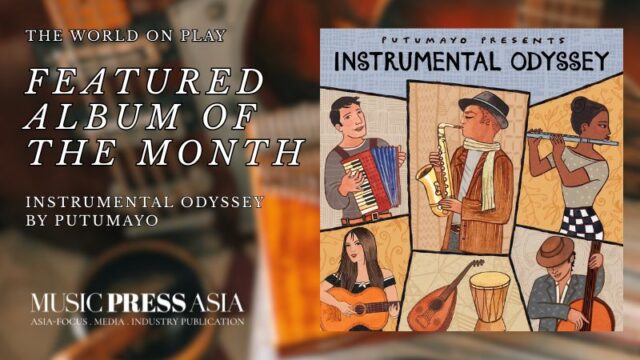 Putumayo Instrumental Odeyssey Music Press Asia Featured album of the month