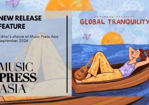Sept 2026 New Music Feature Music Press Asia Putumayo Global Tranquility